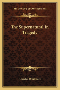 The Supernatural In Tragedy