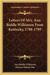 Letters of Mrs. Ann Biddle Wilkinson from Kentucky, 1788-1789