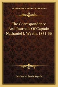 Correspondence and Journals of Captain Nathaniel J. Wyeth, 1831-36