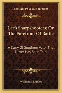 Lee's Sharpshooters; Or The Forefront Of Battle