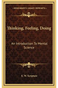 Thinking, Feeling, Doing