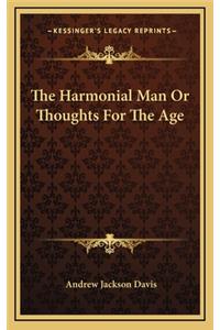 The Harmonial Man or Thoughts for the Age