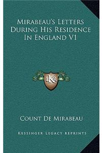 Mirabeau's Letters During His Residence in England V1