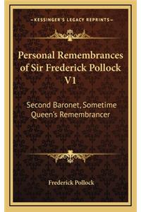 Personal Remembrances of Sir Frederick Pollock V1