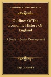 Outlines of the Economic History of England