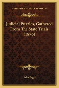 Judicial Puzzles, Gathered from the State Trials (1876)