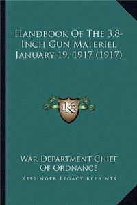 Handbook of the 3.8-Inch Gun Materiel January 19, 1917 (1917)