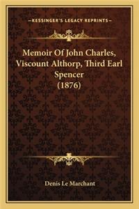 Memoir of John Charles, Viscount Althorp, Third Earl Spencer (1876)