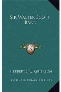 Sir Walter Scott, Bart.