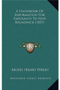 Handbook of Information for Emigrants to New Brunswick (1857)