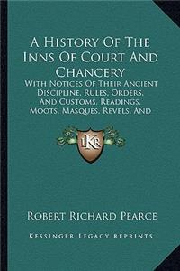 A History Of The Inns Of Court And Chancery