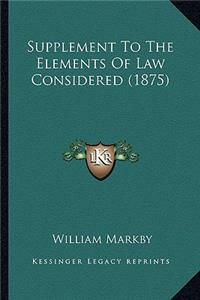 Supplement to the Elements of Law Considered (1875)