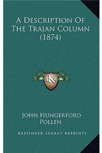 A Description Of The Trajan Column (1874)