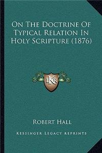 On the Doctrine of Typical Relation in Holy Scripture (1876)