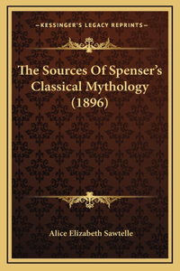 The Sources of Spenser's Classical Mythology (1896)