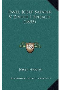 Pavel Josef Safarik V Zivote I Spisach (1895)