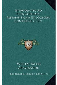 Introductio Ad Philosophiam, Metaphysicam Et Logicam Continens (1737)