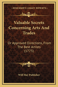 Valuable Secrets Concerning Arts And Trades