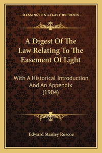 Digest Of The Law Relating To The Easement Of Light