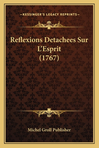 Reflexions Detachees Sur L'Esprit (1767)
