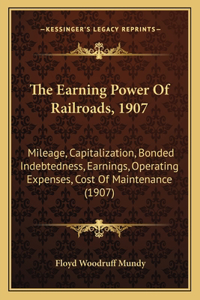 Earning Power Of Railroads, 1907