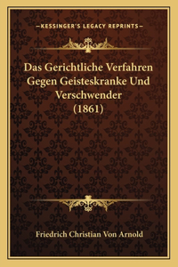 Gerichtliche Verfahren Gegen Geisteskranke Und Verschwender (1861)