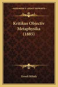 Kritikus Objectiv Metaphysika (1885)