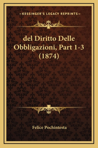 del Diritto Delle Obbligazioni, Part 1-3 (1874)