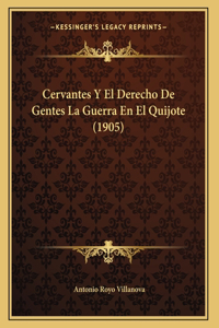 Cervantes Y El Derecho De Gentes La Guerra En El Quijote (1905)