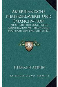 Amerikanische Negersklaverei Und Emancipation