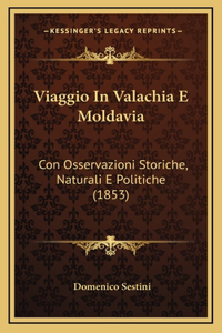Viaggio In Valachia E Moldavia