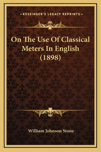 On The Use Of Classical Meters In English (1898)