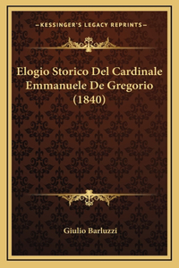 Elogio Storico Del Cardinale Emmanuele De Gregorio (1840)