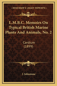 L.M.B.C. Memoirs On Typical British Marine Plants And Animals, No. 2