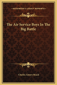 The Air Service Boys In The Big Battle
