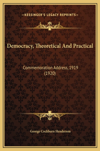 Democracy, Theoretical And Practical