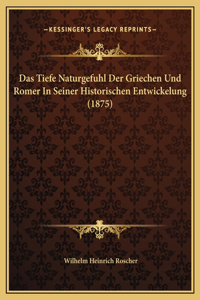 Das Tiefe Naturgefuhl Der Griechen Und Romer In Seiner Historischen Entwickelung (1875)