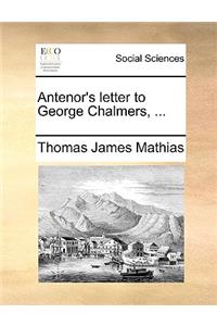 Antenor's Letter to George Chalmers, ...