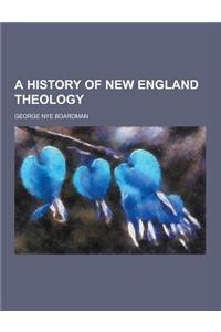 A History of New England Theology