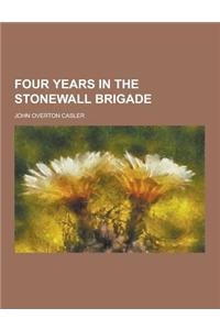 Four Years in the Stonewall Brigade