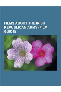 Films about the Irish Republican Army (Film Guide)