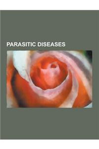 Parasitic Diseases: Trichuriasis, Echinococcosis, Toxoplasmosis, Pediculosis, Blastocystosis, Cryptosporidiosis, Fasciolosis, Tungiasis, D