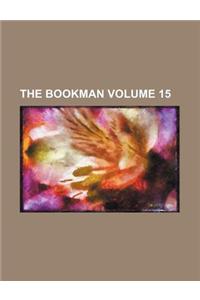 The Bookman Volume 15