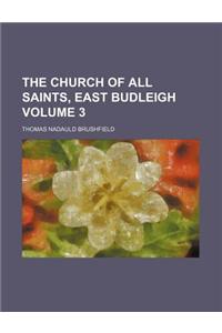 The Church of All Saints, East Budleigh Volume 3