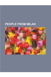 People from Milan: Silvio Berlusconi, Caravaggio, Ted Dexter, Caterina Sforza, Amelie of Leuchtenberg, Pina Menichelli, Enea Bossi, Sr.,