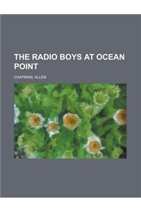 The Radio Boys at Ocean Point