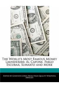 The World's Most Famous Money Launderers