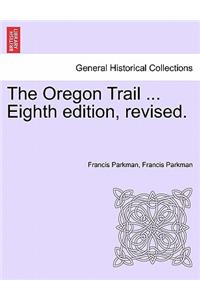 Oregon Trail ... Eighth Edition, Revised.