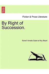 By Right of Succession.