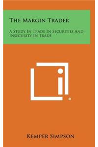Margin Trader: A Study In Trade In Securities And Insecurity In Trade